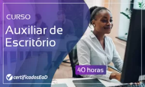 Curso online gratuito de Auxiliar de Escritório