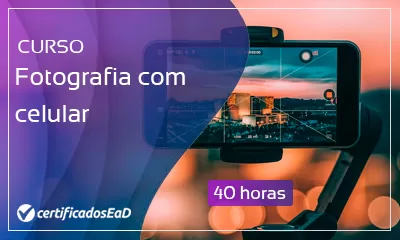 Curso online gratuito de Fotografia com Celular
